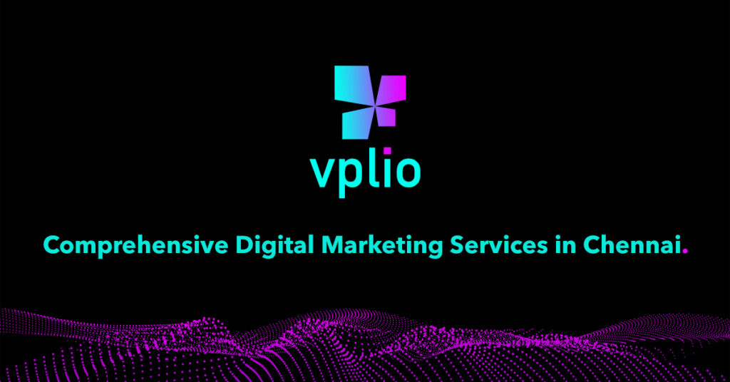 Comprehensive Digital Marketing Services in Chennai