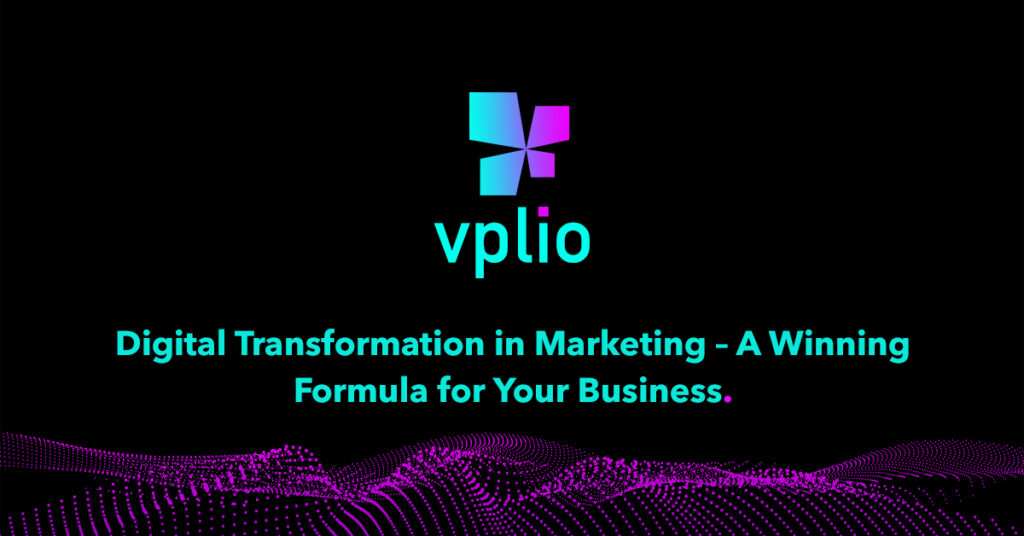 Digital Transformation in Marketing – A Winning Formula for Your Business