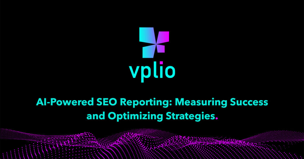 AI-Powered SEO Reporting: Measuring Success and Optimizing Strategies