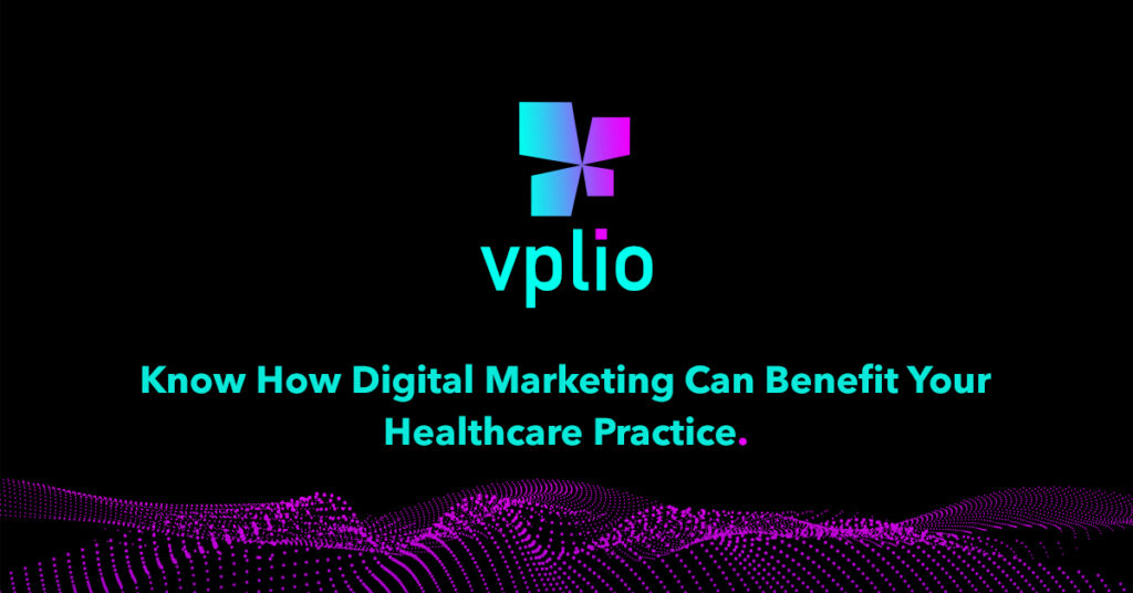 Know How Digital Marketing Can Benefit Your Healthcare Practice