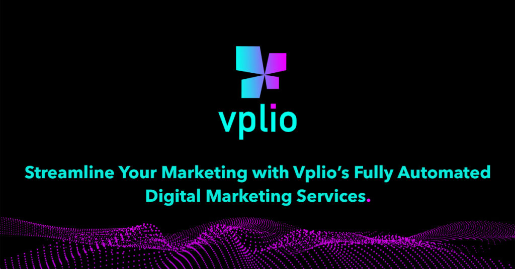 Streamline Your Marketing with Vplio’s Fully Automated Digital Marketing Services