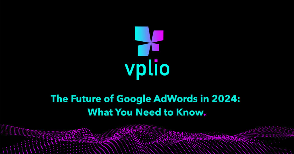 The Future of Google AdWords in 2024- What You Need to Know