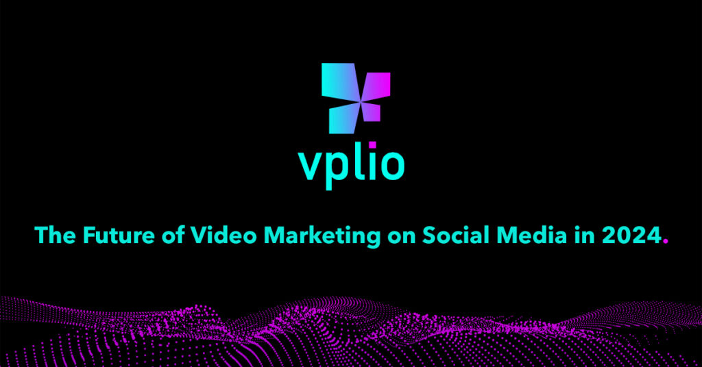 The Future of Video Marketing on Social Media in 2024