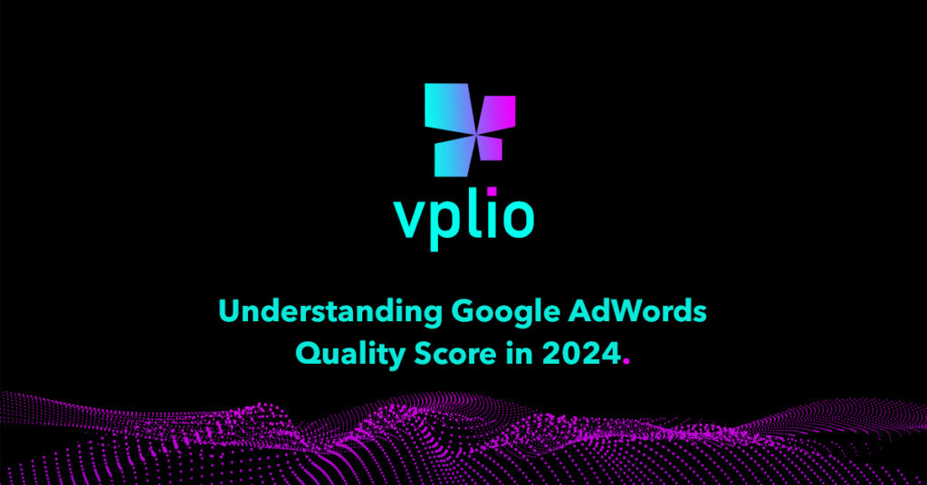 Understanding Google AdWords Quality Score in 2024